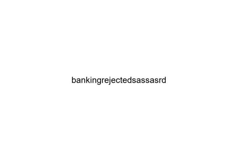 bankingrejectedsassasrd