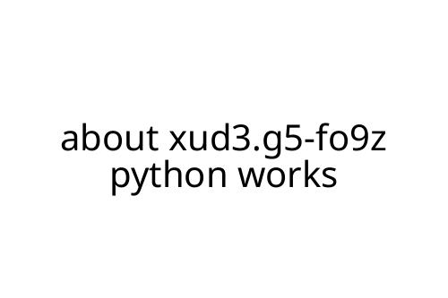 about xud3.g5-fo9z python works