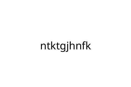 ntktgjhnfk