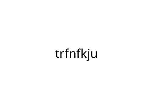 trfnfkju