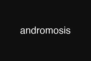 andromosis