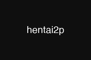 hentai2p
