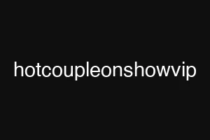 hotcoupleonshowvip