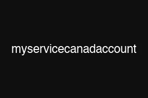 myservicecanadaccount