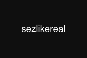 sezlikereal
