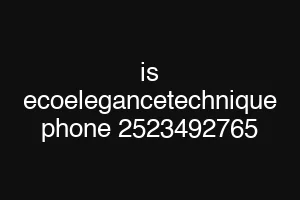 is ecoelegancetechnique phone 2523492765