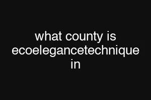 what county is ecoelegancetechnique in